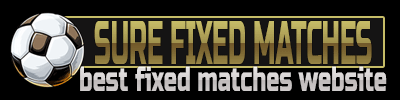 Sure Fixed Matches | Fixed Matches | Best Fixed Matches Today